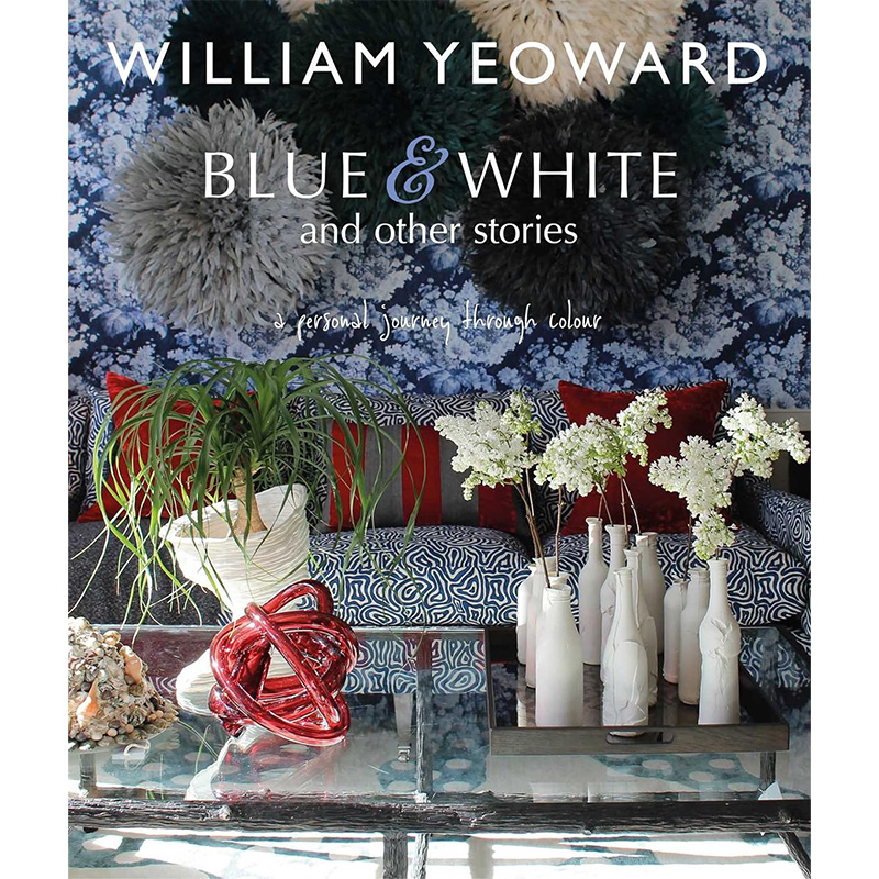 William Yeoward: Blue and White and Other Stories    -- | Loft Concept 