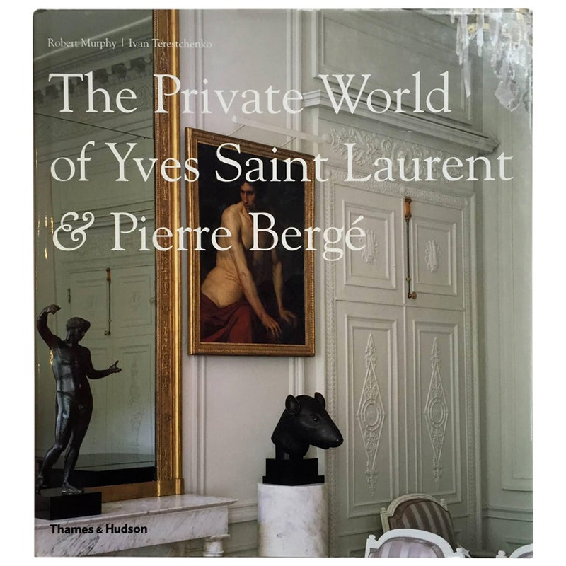 Murphy, Robert The Private World of Yves Saint Laurent & Pierre Berg   -- | Loft Concept 