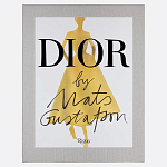 Лимитированное издание Иллюстрации модного дома  Book: Dior par Mats Gustafson Vol. I Maria Grazia Chiuri варинант исполнения - 1 | Loft Concept в Ростове-на-Дону
